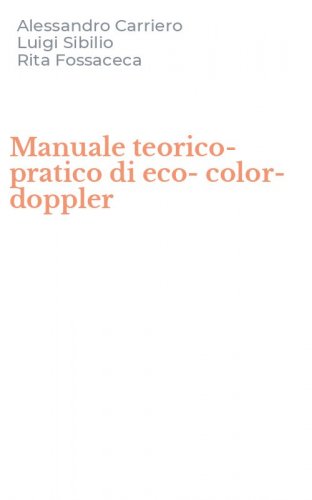 Manuale teorico-pratico di eco-color-doppler