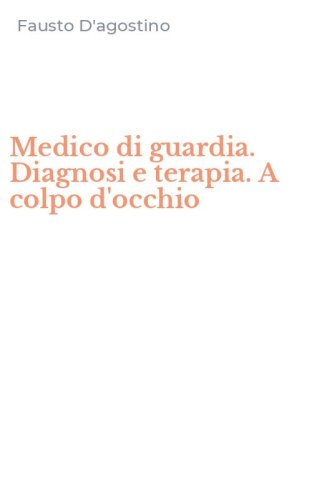 Medico di guardia. Diagnosi e terapia. A colpo d'occhio