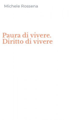 Paura di vivere. Diritto di vivere