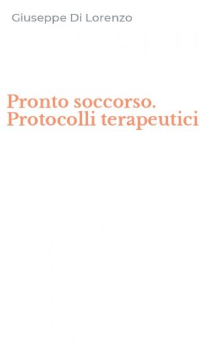 Pronto soccorso. Protocolli terapeutici