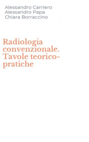 Radiologia convenzionale. Tavole teorico-pratiche