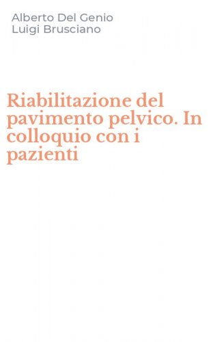 Riabilitazione del pavimento pelvico. In colloquio con i pazienti