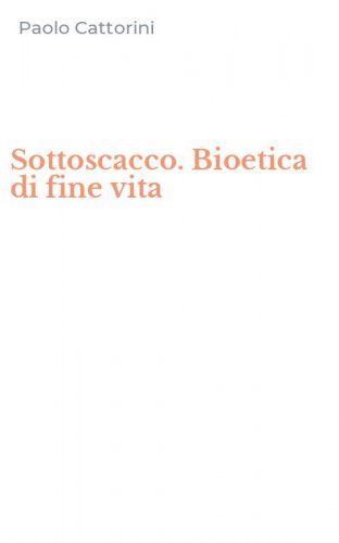 Sottoscacco. Bioetica di fine vita