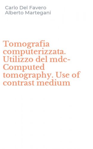Tomografia computerizzata. Utilizzo del mdc-Computed tomography. Use of contrast medium