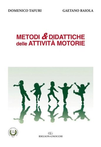 Metodi & didattiche delle attivit&agrave; motorie