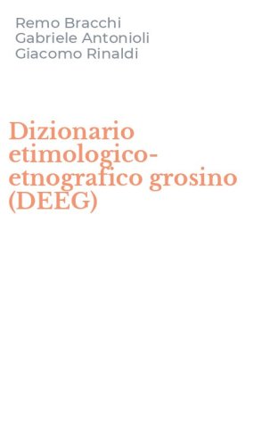 Dizionario etimologico-etnografico grosino (DEEG)