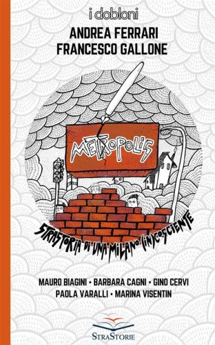Metropolis. Strastoria di una Milano (in)cosciente