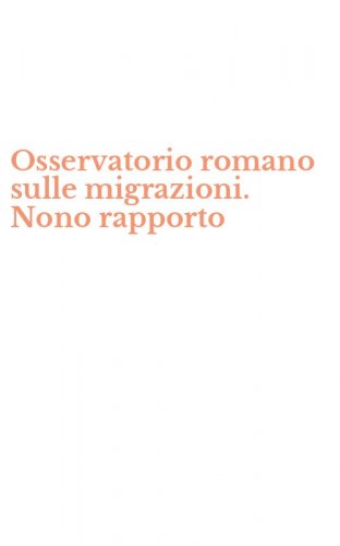 Osservatorio romano sulle migrazioni. Nono rapporto