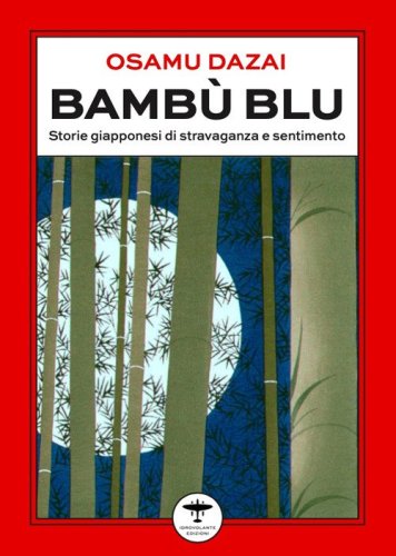 Bamb&ugrave; blu. Storie giapponesi di stravaganza e sentimento