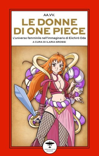 Le donne di One Piece. L'universo femminile nell'immaginario di Eiichir&ocirc; Oda