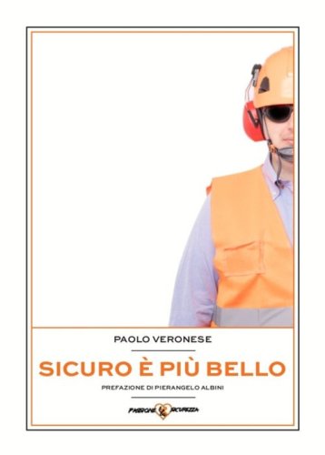 Sicuro &egrave; pi&ugrave; bello. Usa la sicurezza per migliorare le performance della tua azienda