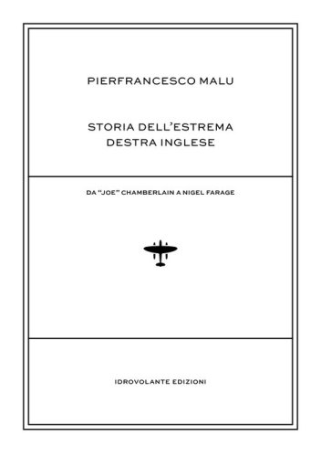 Storia dell'estrema destra inglese. Da &laquo;Joe&raquo; Chamberlain a Nigel Farage