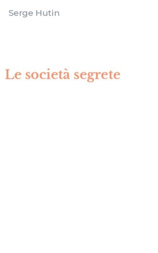 Le societ&agrave; segrete