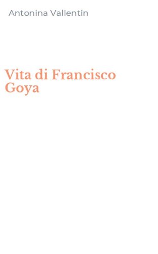 Vita di Francisco Goya