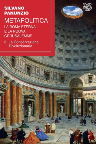 Metapolitica. La Roma eterna e la nuova Gerusalemme