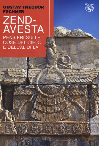 Zend-Avesta. Pensieri sulle cose del cielo e dell'aldil&agrave;