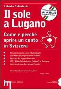 Il sole a Lugano. Come e perch&eacute; aprire un conto in Svizzera