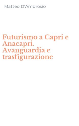 Futurismo a Capri e Anacapri. Avanguardia e trasfigurazione