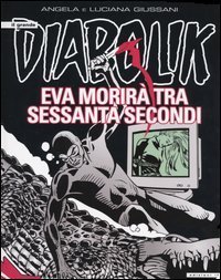 Eva morir&agrave; tra sessanta secondi. Il grande Diabolik