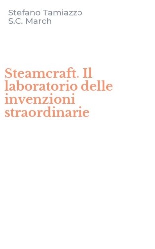 Steamcraft. Il laboratorio delle invenzioni straordinarie