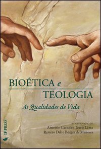 Bio&eacute;tica e teologia. As qualidades de vida. Ediz. italiana e portoghese