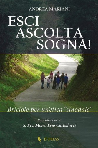 Esci, ascolta, sogna! Briciole per un'etica &laquo;sinodale&raquo;