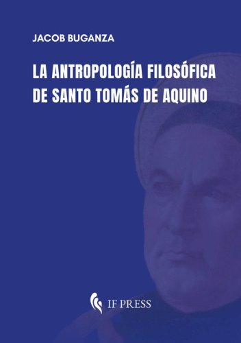 La antropolog&iacute;a filos&oacute;fica de Santo Tom&aacute;s de Aquino