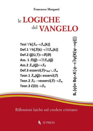 Le logiche del Vangelo. Riflessioni laiche sul credere cristiano