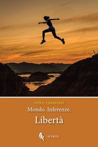 Libert&agrave;. Mondo. Inferenze