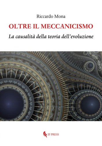 Oltre il meccanicismo. La causalit&agrave; della teoria dell'evoluzione