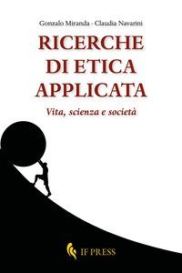 Ricerche di etica applicata. Vita, scienza e societ&agrave;