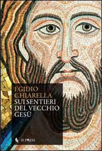 Sui sentieri del vecchio Ges&ugrave;