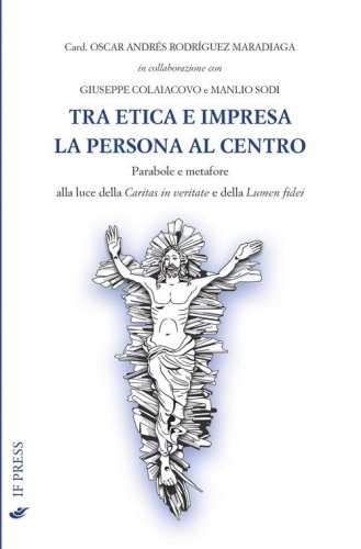 Tra etica e impresa. La persona al centro