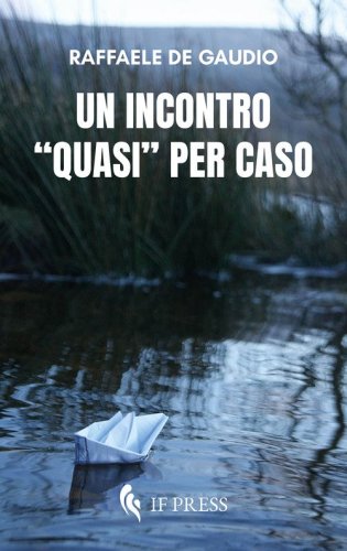Un incontro &laquo;quasi&raquo; per caso