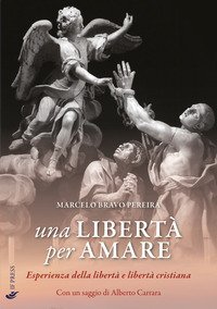 Una libert&agrave; per amare. Esperienza della libert&agrave; e libert&agrave; cristiana