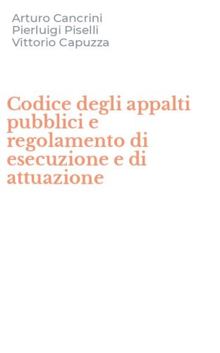 Codice degli appalti pubblici e regolamento di esecuzione e di attuazione
