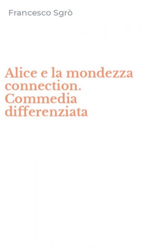 Alice e la mondezza connection. Commedia differenziata