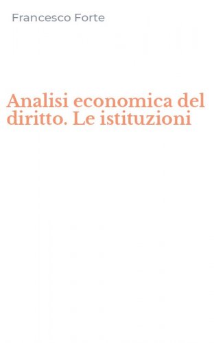 Analisi economica del diritto. Le istituzioni