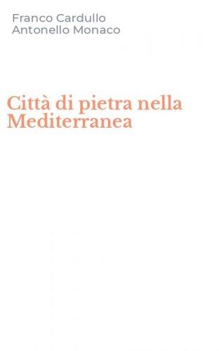 Citt&agrave; di pietra nella Mediterranea