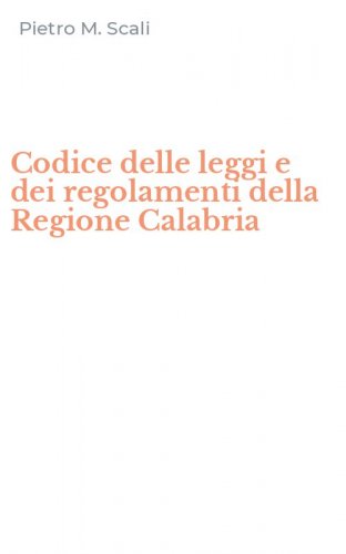Codice delle leggi e dei regolamenti della Regione Calabria