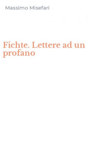 Fichte. Lettere ad un profano