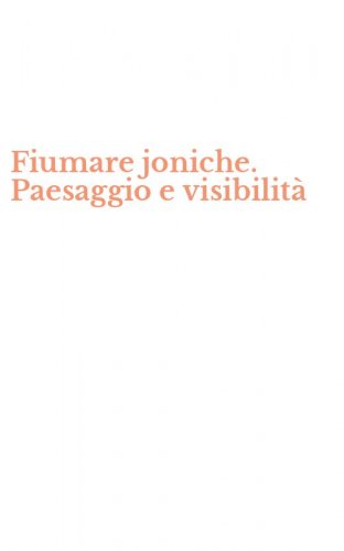Fiumare joniche. Paesaggio e visibilit&agrave;