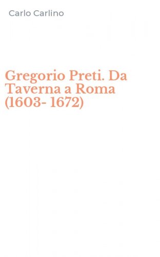 Gregorio Preti. Da Taverna a Roma (1603-1672)