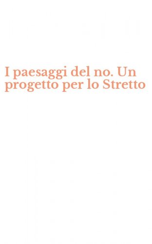 I paesaggi del no. Un progetto per lo Stretto