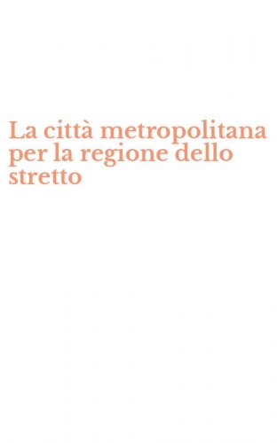 La citt&agrave; metropolitana per la regione dello stretto