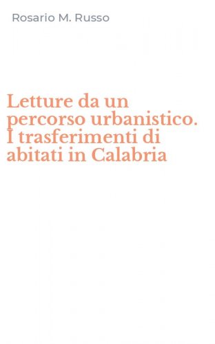 Letture da un percorso urbanistico. I trasferimenti di abitati in Calabria