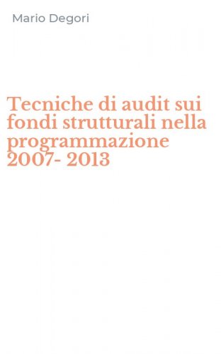 Tecniche di audit sui fondi strutturali nella programmazione 2007-2013