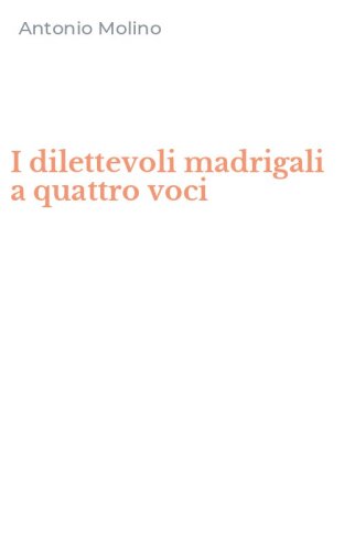I dilettevoli madrigali a quattro voci