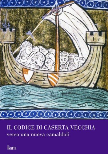Il codice di Caserta Vecchia. Verso una nuova Camaldoli