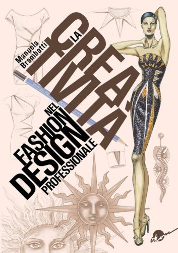 La creativit&agrave; nel fashion design professionale. Dall'ispirazione all'illustrazione